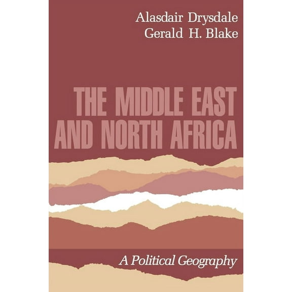 The Middle East and North Africa: A Political Geography, (Paperback)