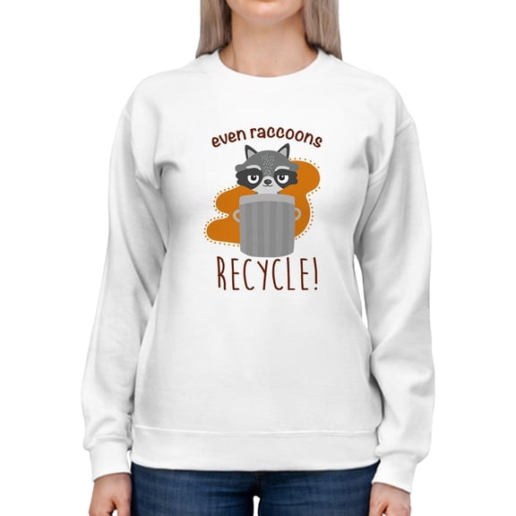 Even Raccoons Recycle! Sweatshirt Women -Smartprints Designs, Female Medium