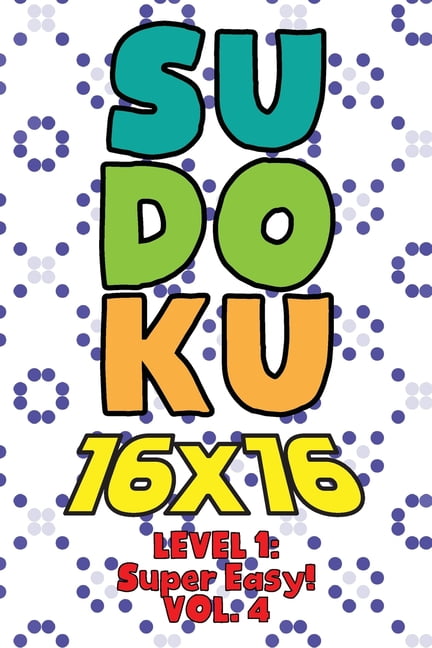 sudoku 16 x 16 level 1 super easy vol 4 play 16x16