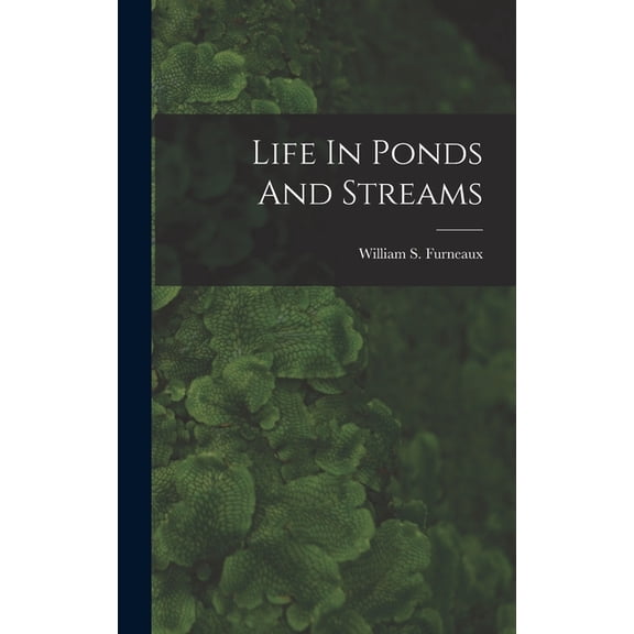 Life In Ponds And Streams, (Hardcover)