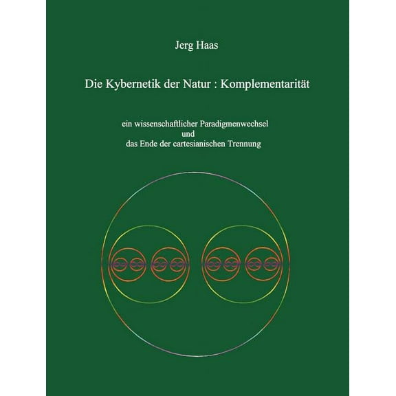 Kybernetik der Natur: KomplementaritÃ¤t, (Paperback)