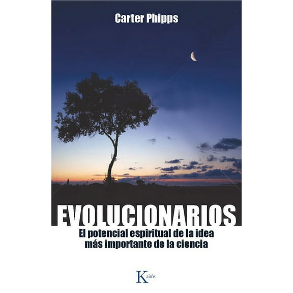 Evolucionarios : El potencial espiritual de la idea más importante de la ciencia (Paperback)