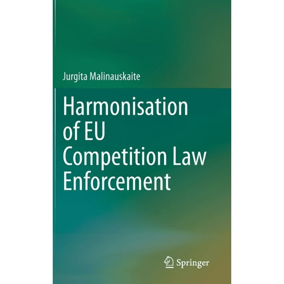 Harmonisation of EU Competition Law Enforcement, (Hardcover)