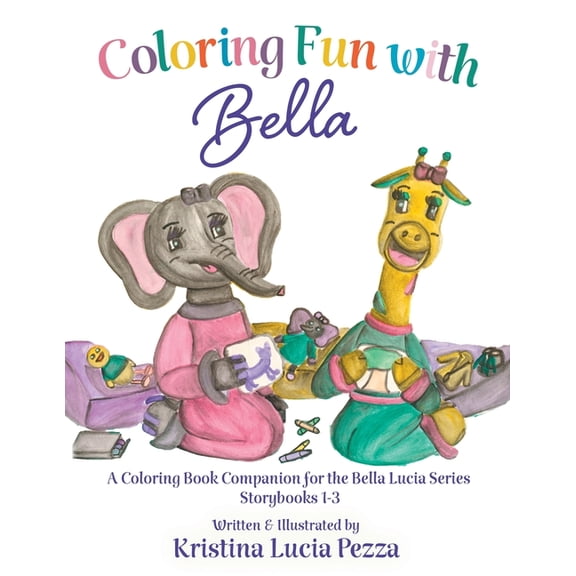 The Bella Lucia Coloring Fun with Bella: The Bella Lucia Series, Coloring Book A (for Storybooks 1-3), (Paperback)