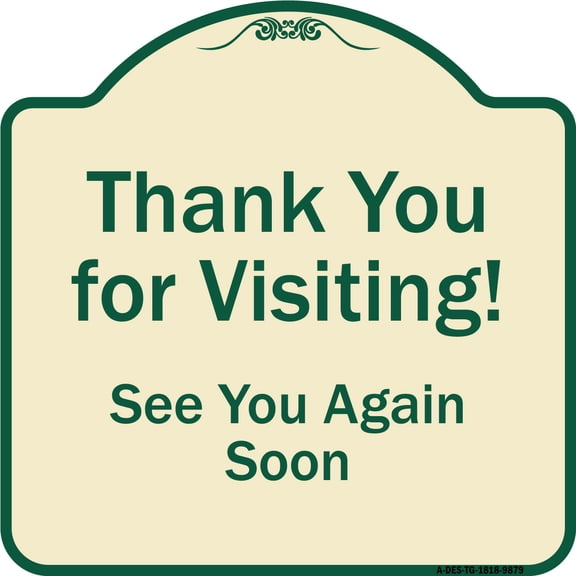 SignMission Designer Series Sign - Thank You For Visiting, See You Again Soon | Tan & Green 18" X 18" Heavy-Gauge Aluminum Architectural Sign | Protect Your Business & Municipality |