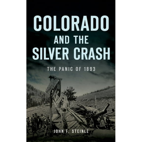 Disaster: Colorado and the Silver Crash: The Panic of 1893 (Hardcover)