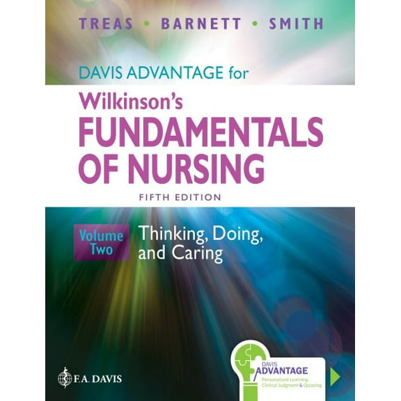 Davis Advantage for Wilkinson's Fundamentals of Nursing : Thinking, Doing, and Caring