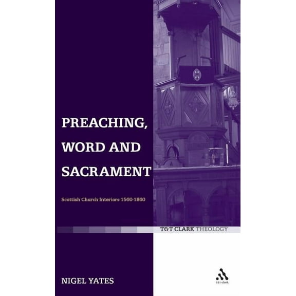 T & T Clark Theology Preaching, Word and Sacrament, (Hardcover)