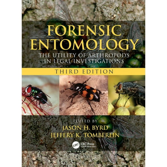 Forensic Entomology: The Utility of Arthropods in Legal Investigations, Third Edition (Paperback)