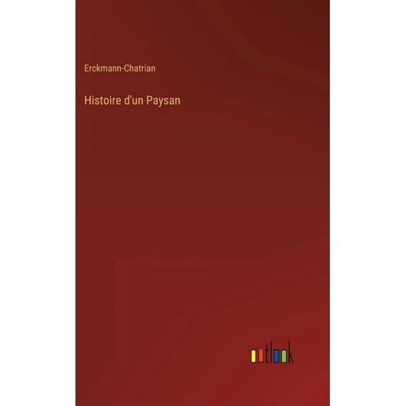 Histoire d'un Paysan (Hardcover)