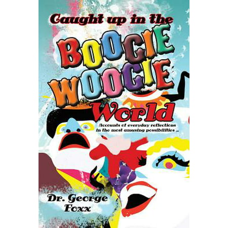 Caught up in the Boogie Woogie World - eBook