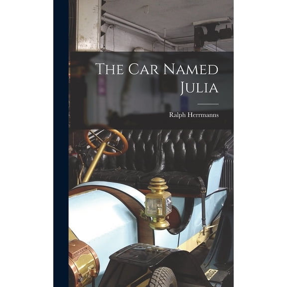 The Car Named Julia, (Hardcover)