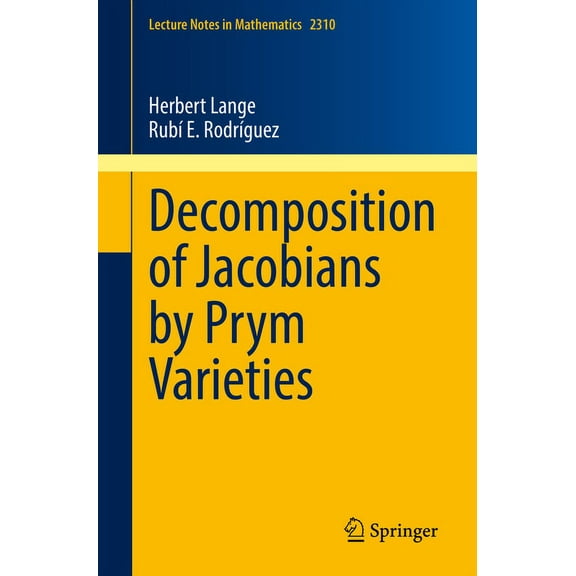 Lecture Notes in Mathematics Decomposition of Jacobians by Prym Varieties, Book 2310, (Paperback)
