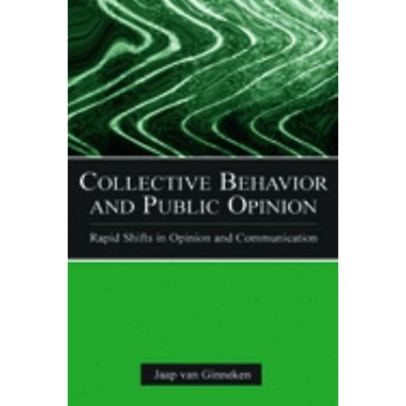 Pre-Owned Collective Behavior and Public Opinion : Rapid Shifts in Opinion and Communication (Hardcover) 9780805843866