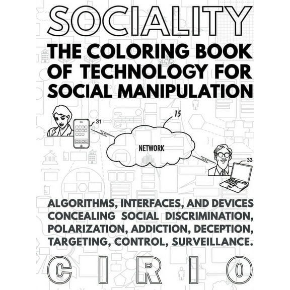 SOCIALITY, the Coloring Book of Technology for Social Manipulation, (Paperback)