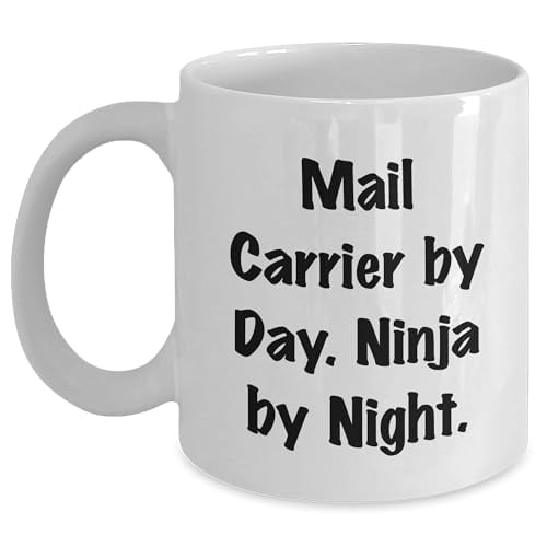 Mail Carrier By Day Funny Ninja By Night White Coffee Mug for Valentine's Day Unique Gifts from Friends and Family