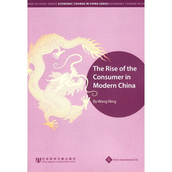 Economic Change in China: The Rise of the Consumer in Modern China (Paperback)