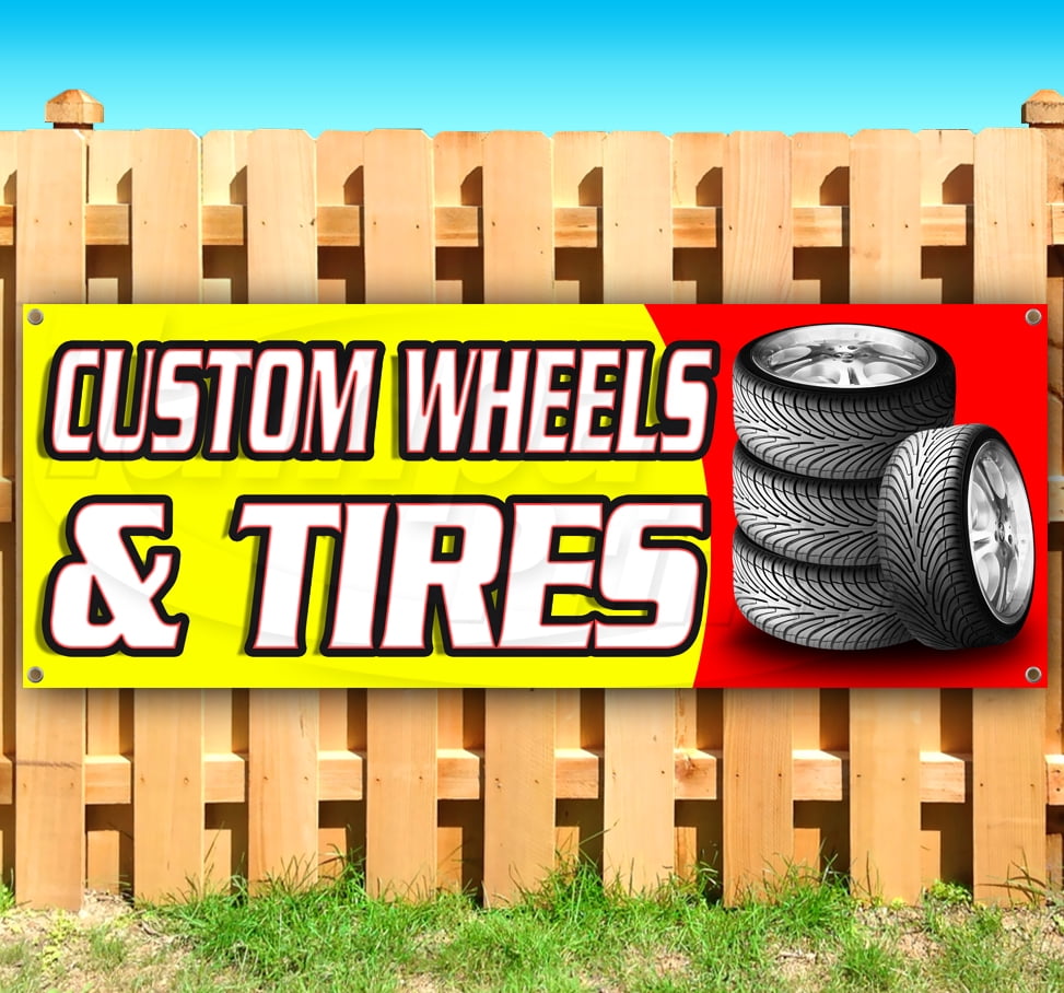 CUSTOM WHEELS & TIRES 13 oz heavy duty vinyl banner sign with metal