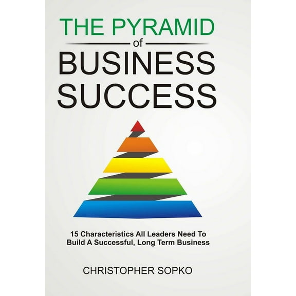 The Pyramid of Business Success, (Hardcover)