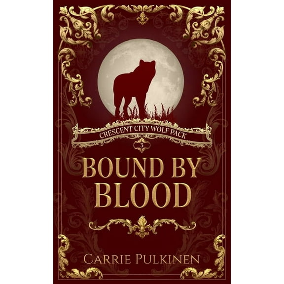 Crescent City Wolf Pack Bound by Blood, Book 3, (Paperback)