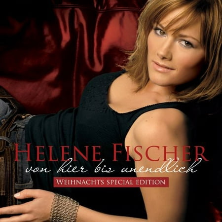 Fischer, Helene : Von Hierbis Unendlich Xmas (Helene Fischer Best Of Dance Megamix)