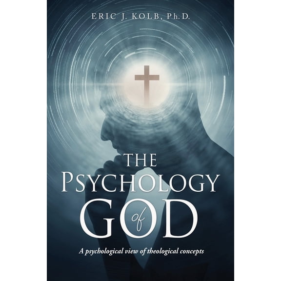 The Psychology of God: A psychological view of theological concepts, (Paperback)