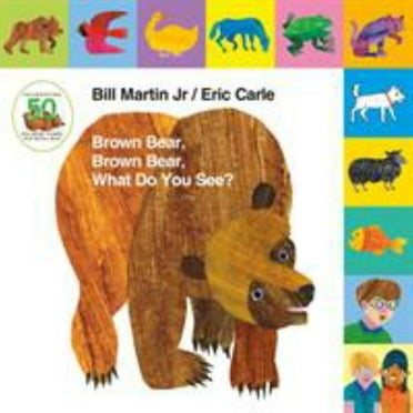 Bill Martin: Lift-The-Tab: Brown Bear, Brown Bear, What Do You See? 50th Anniversary Edition (Board Book)