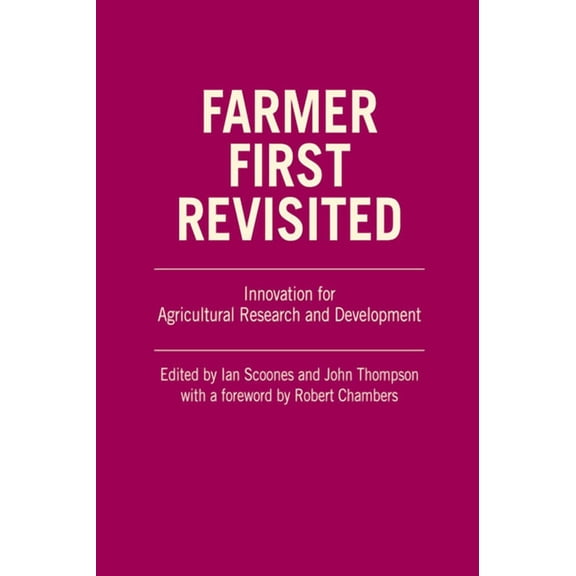 Farmer First Revisited: Innovation for Agricultural Research and Development, (Paperback)