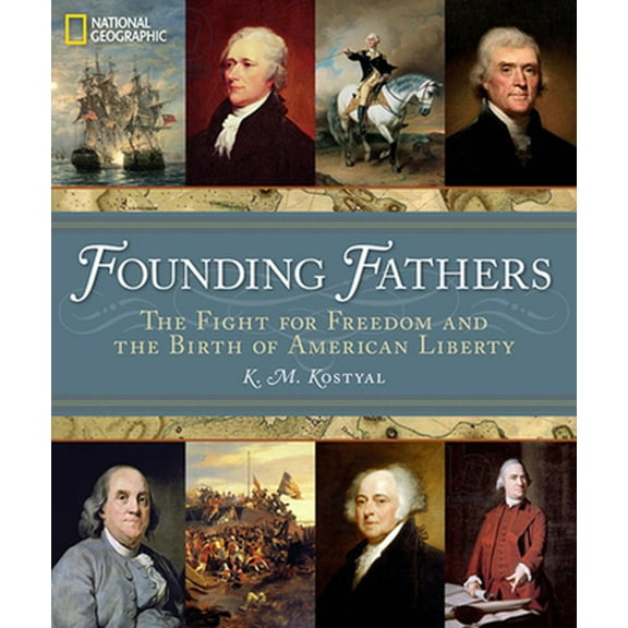 Pre-Owned Founding Fathers: The Fight for Freedom and the Birth of American Liberty (Hardcover) 1426211759 9781426211751