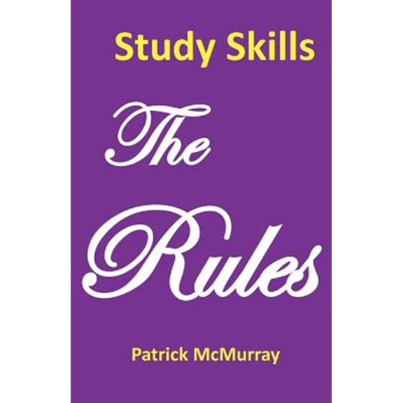 Pre-Owned Study Skills the Rules: Top Students Very Short Guide to Exam Success at School and University, (Paperback)