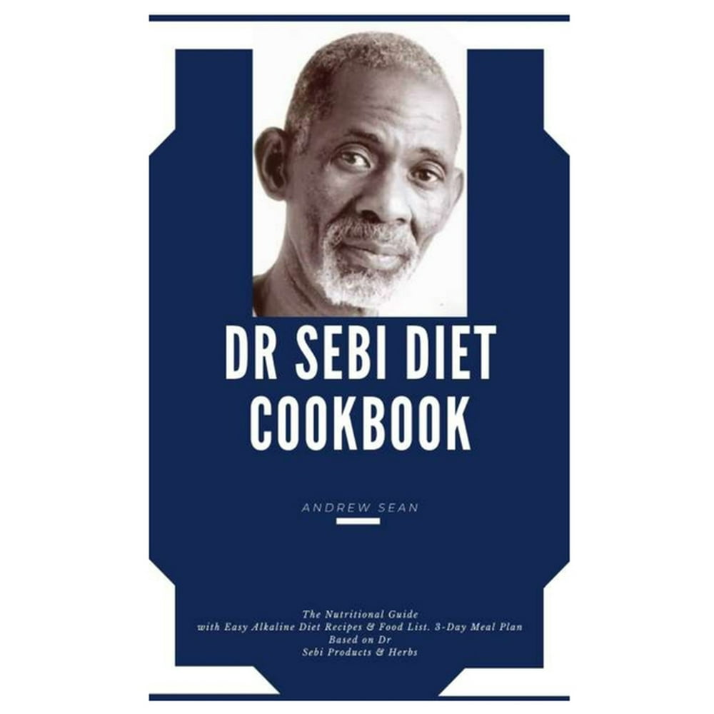 Dr Sebi Diet Cookbook: The Nutritional Guide with Easy Alkaline Diet