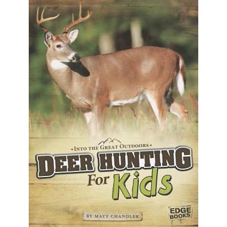 Deer Hunting for Kids (Deer Hunting Moon Phases Best Hunting Times)