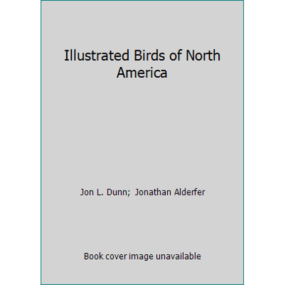 Pre-Owned Illustrated Birds of North America (Hardcover) 1435150015 9781435150010