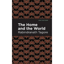 Mint Editions (Voices from Api) The Home and the World, (Hardcover)