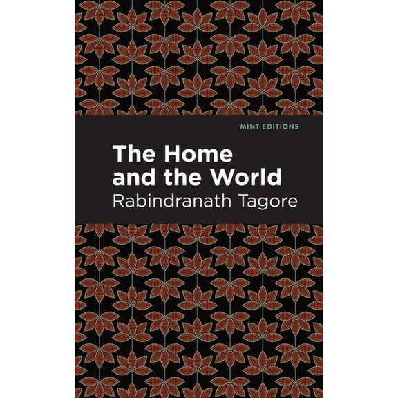 Mint Editions (Voices from Api) The Home and the World, (Hardcover)