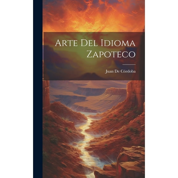 Arte Del Idioma Zapoteco (Hardcover)
