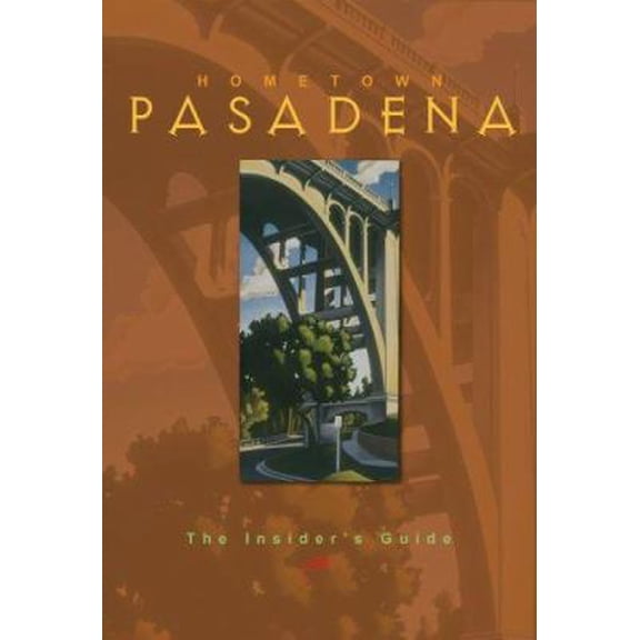 Pre-Owned Hometown Pasadena: The Insider's Guide (Paperback) 097539391X 9780975393918