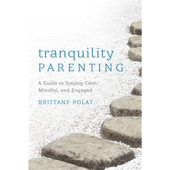Pre-Owned Tranquility Parenting: A Guide to Staying Calm, Mindful, and Engaged, (Hardcover)