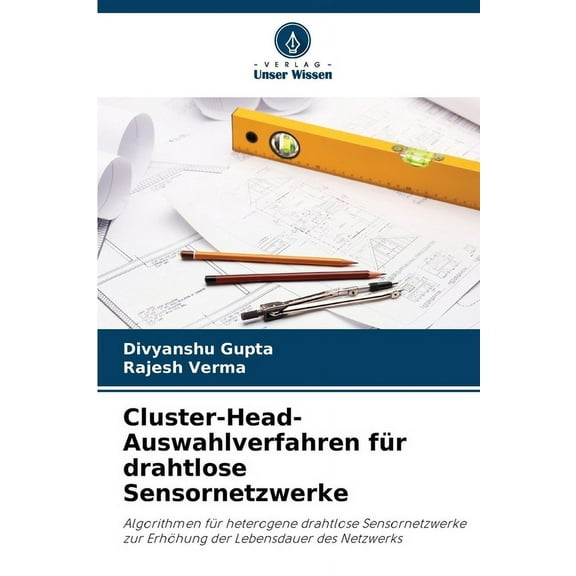 Cluster-Head-Auswahlverfahren für drahtlose Sensornetzwerke, (Paperback)
