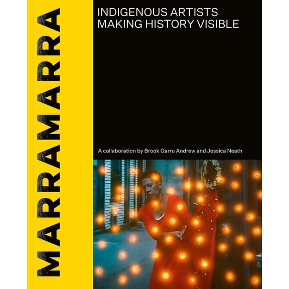 Marramarra: Indigenous Artists Making History Visible, (Paperback)
