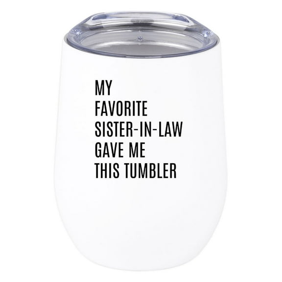 Koyal Wholesale Funny My Favorite Sister In Law Gave Me This Tumbler Wine Tumbler with Lid Stainless Steel Insulated