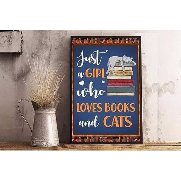 Man Cave Decor Cat & Books Poster Just A Girl Who Loves Books And Cats Poster Book Poster Funny Cat Poster Art Cat Book Lover Gift Wall Art Metal Tin Signs Vintage Bar 8x12 Inch