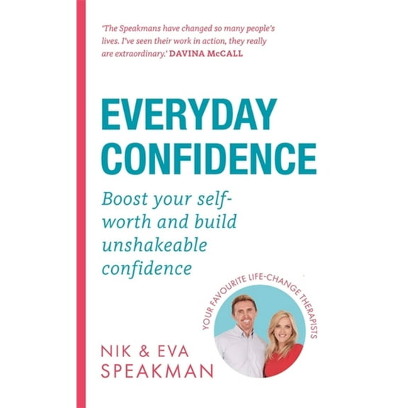 Everyday Confidence : Boost your self-worth and build unshakeable confidence (Paperback)