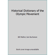 Historical Dictionary of the Olympic Movement, Used [Hardcover]