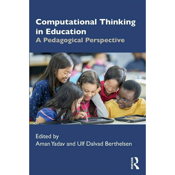 Computational Thinking in Education: A Pedagogical Perspective, (Paperback)