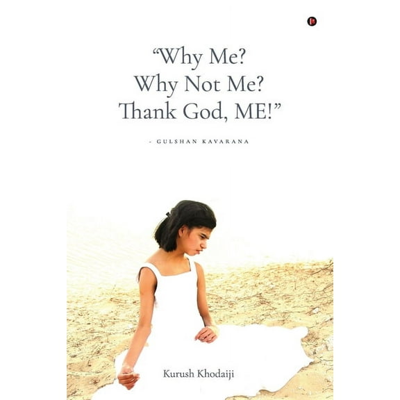 "Why Me? Why Not Me? Thank God, ME!", (Paperback)