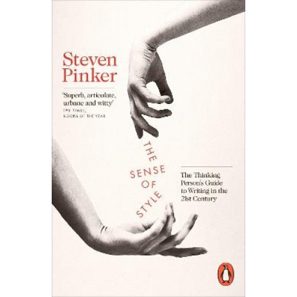 The Sense of Style: The Thinking Person's Guide to Writing in the 21st Century