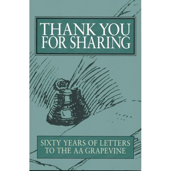 Pre-Owned Thank You for Sharing: Sixty Years of Letters to AA Grapevine (Paperback) 0933685440 9780933685444