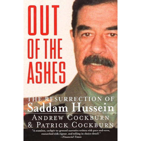Out of the Ashes: The Resurrection of Saddam Hussein, (Paperback)