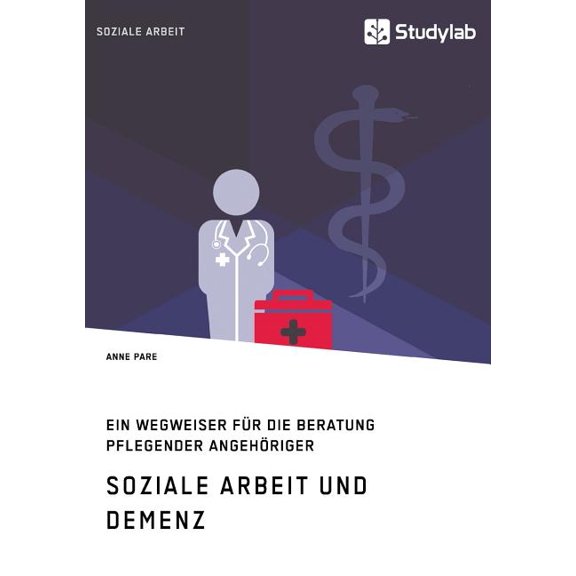 Soziale Arbeit und Demenz. Ein Wegweiser fÃ¼r die Beratung pflegender AngehÃ¶riger, (Paperback)